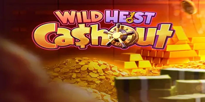 Rahasia Jitu Jackpot di Slot Wild Heist Cashout Agar Selalu Profit 