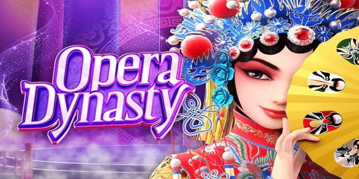 Rahasia Jackpot Slot Opera Dynasty Hadiah Menggiurkan